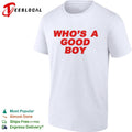 Who’s a good boy bold text shirt Unisex