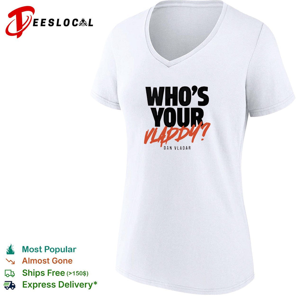Who’s your Vladdy Dan Vladar real NHL goalie pun bold lettering graphic shirt Unisex