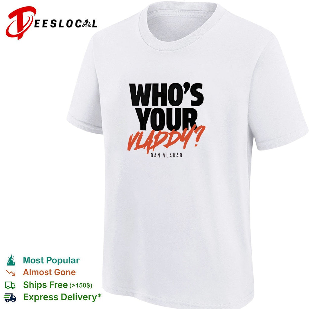 Who’s your Vladdy Dan Vladar real NHL goalie pun bold lettering graphic shirt Unisex
