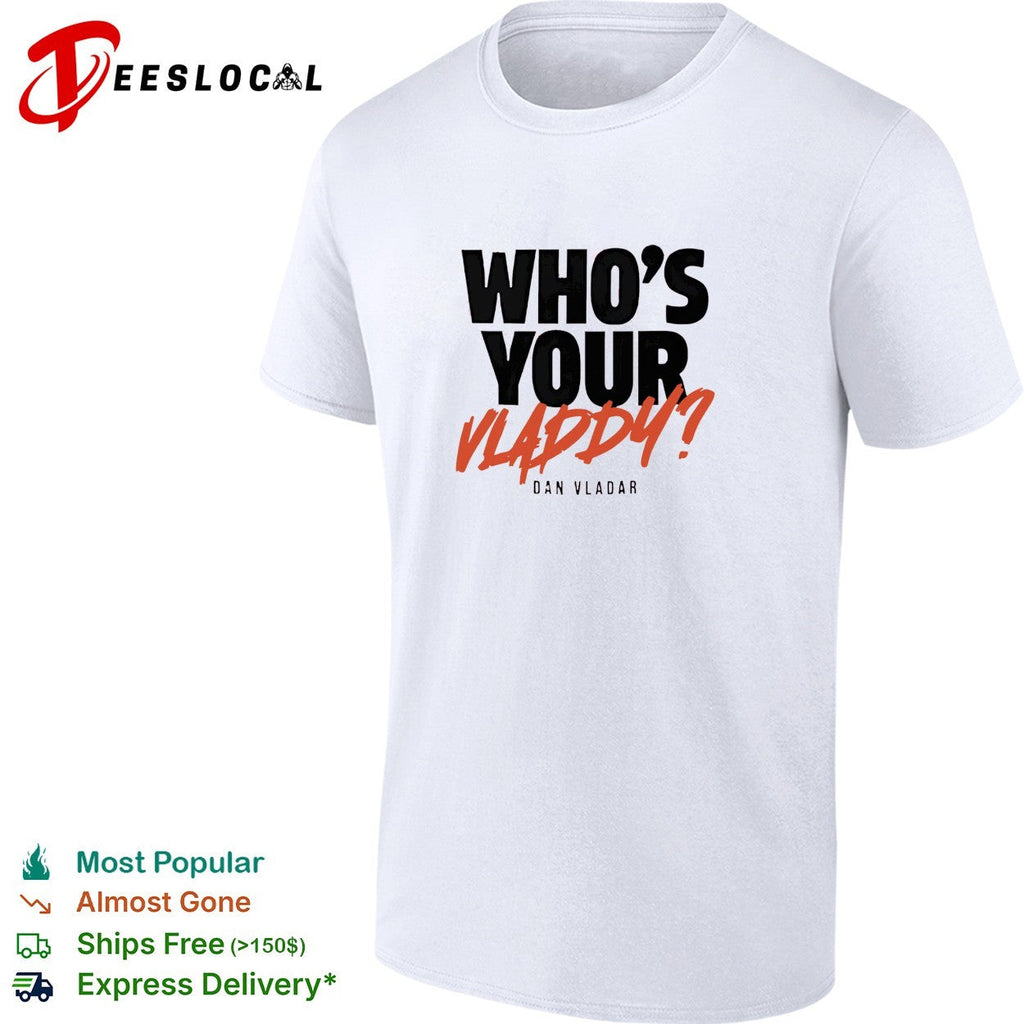 Who’s your Vladdy Dan Vladar real NHL goalie pun bold lettering graphic shirt Unisex