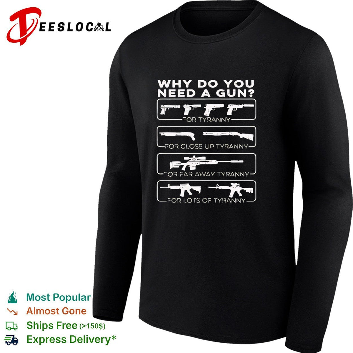 Why do you need a gun for tyranny for close up tyranny for far away tyranny shirt Unisex
