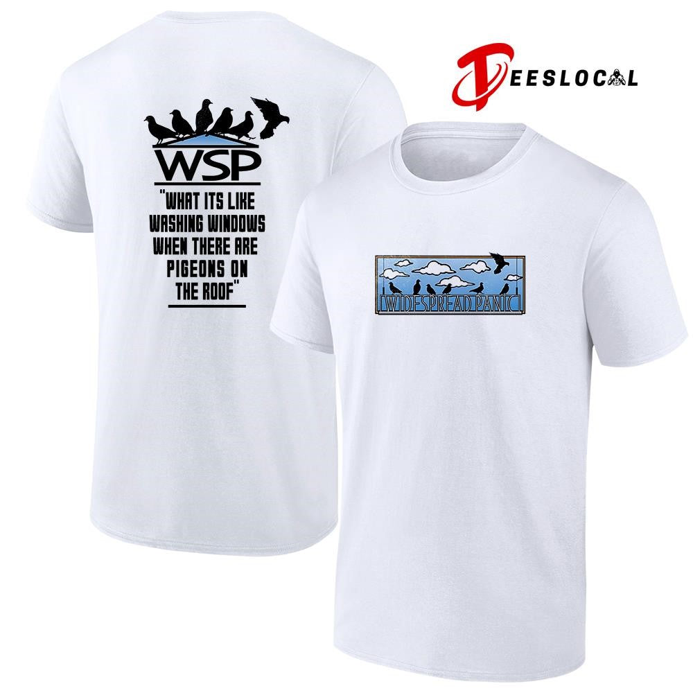Widespread Panic what it is like washing windows when there are pigeons graphic shirt Unisex
