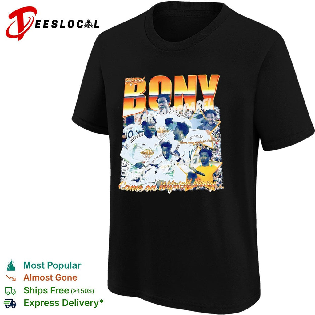 Wilfried Bony Swansea City AFC Premier League Come on Wilfried Bony shirt Unisex