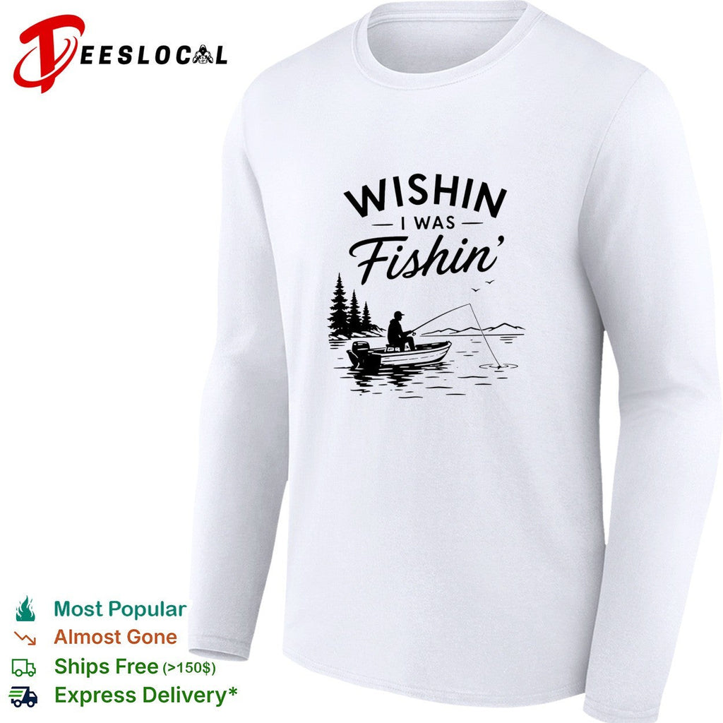 Wishin I was fishin’ alone shirt Unisex