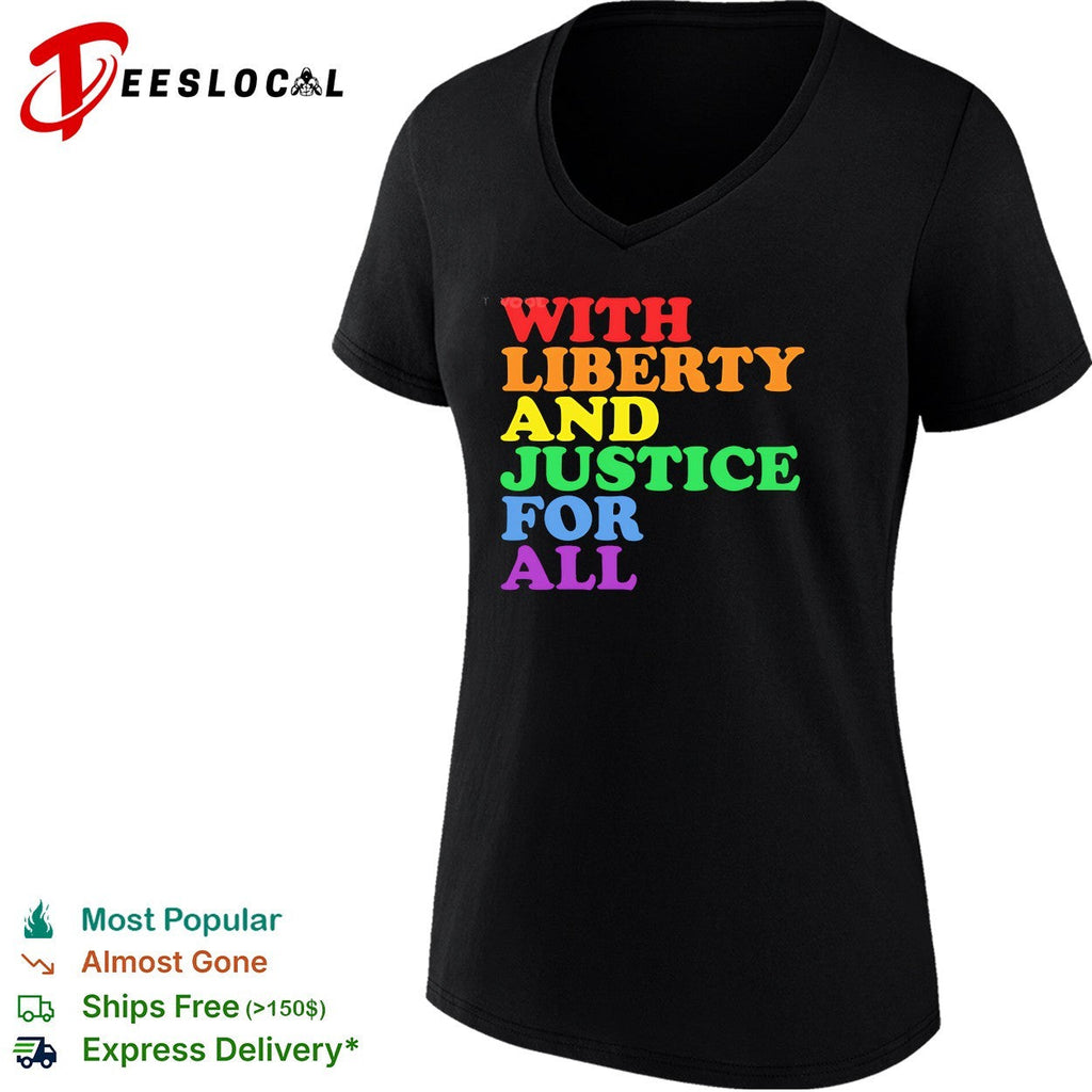With Liberty and Justice for All Rainbow Pride Equality Human Rights LGBTQ shirt Unisex