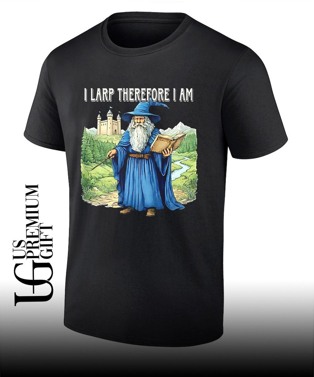 Wizard I larp therefore I am shirt Unisex