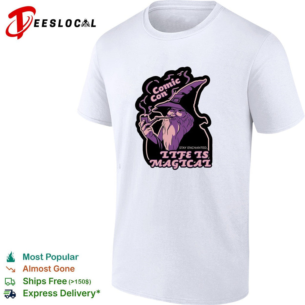 Wizard smoking pipe comic con life is magical shirt Unisex
