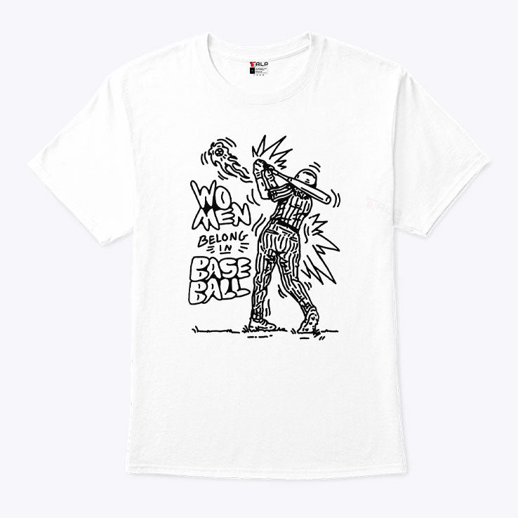 Women Belong In Baseball T Shirt