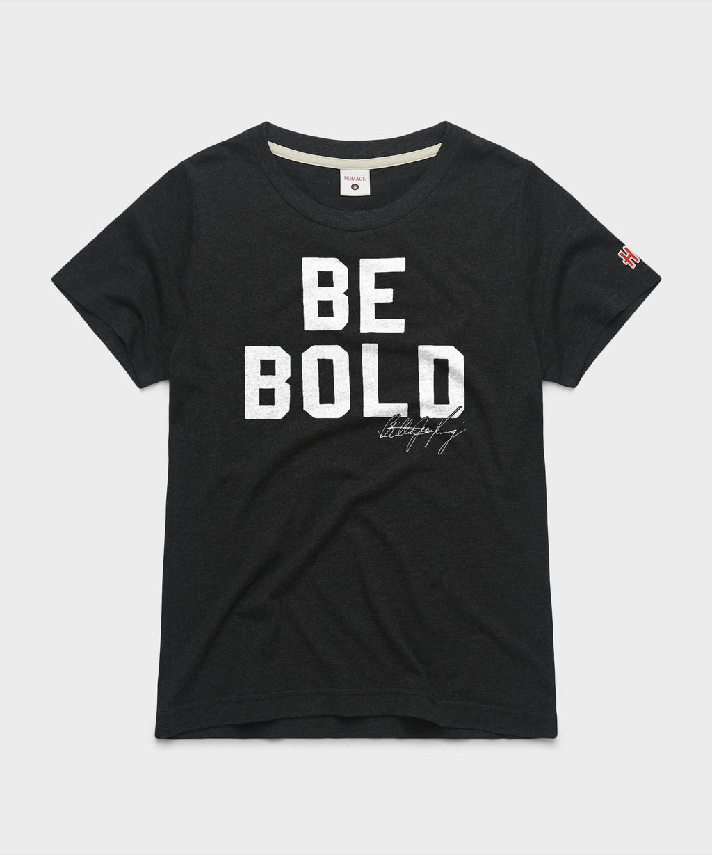 Women's Be Bold Unisex