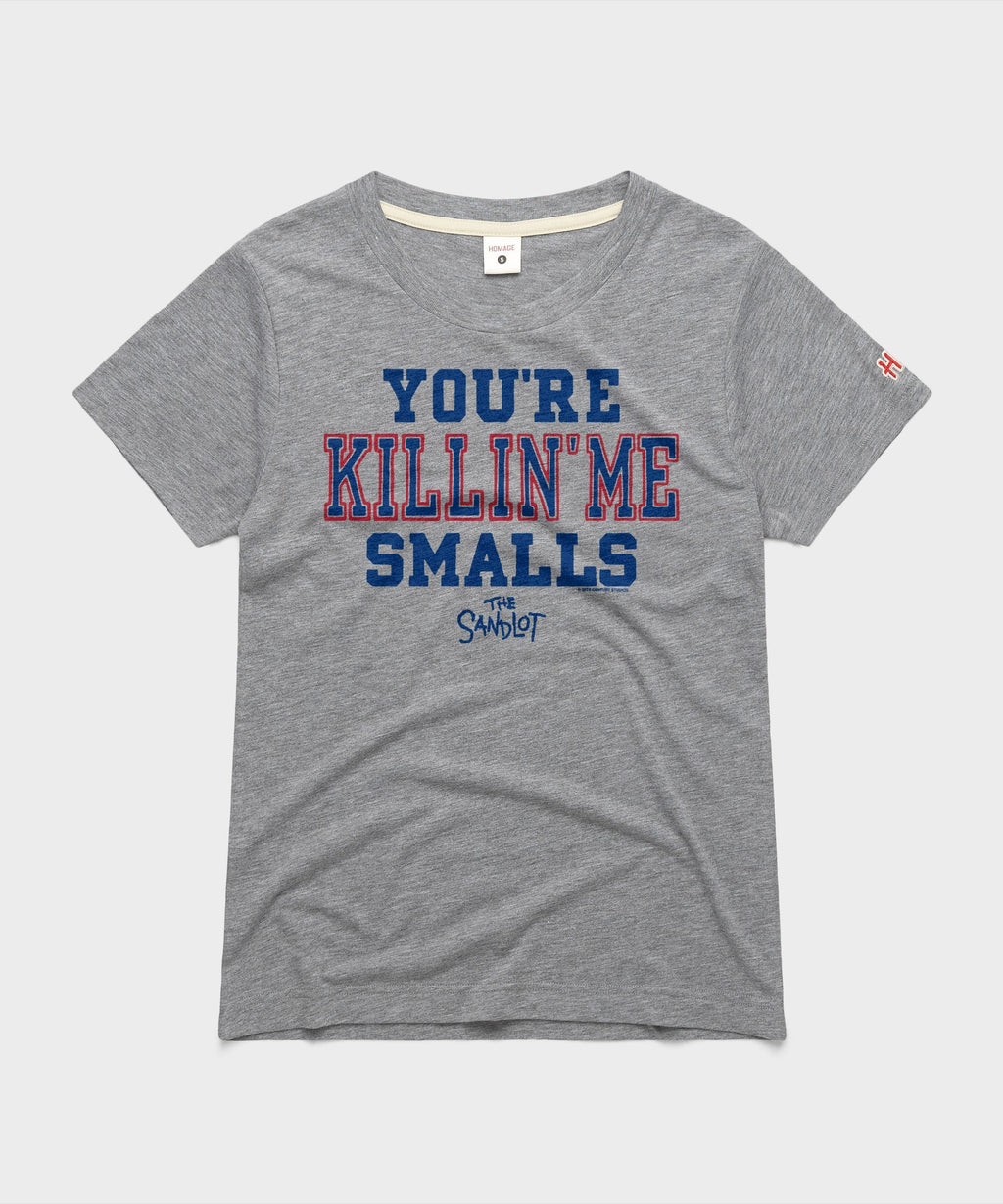 Women's The Sandlot You're Killin' Me Smalls Unisex