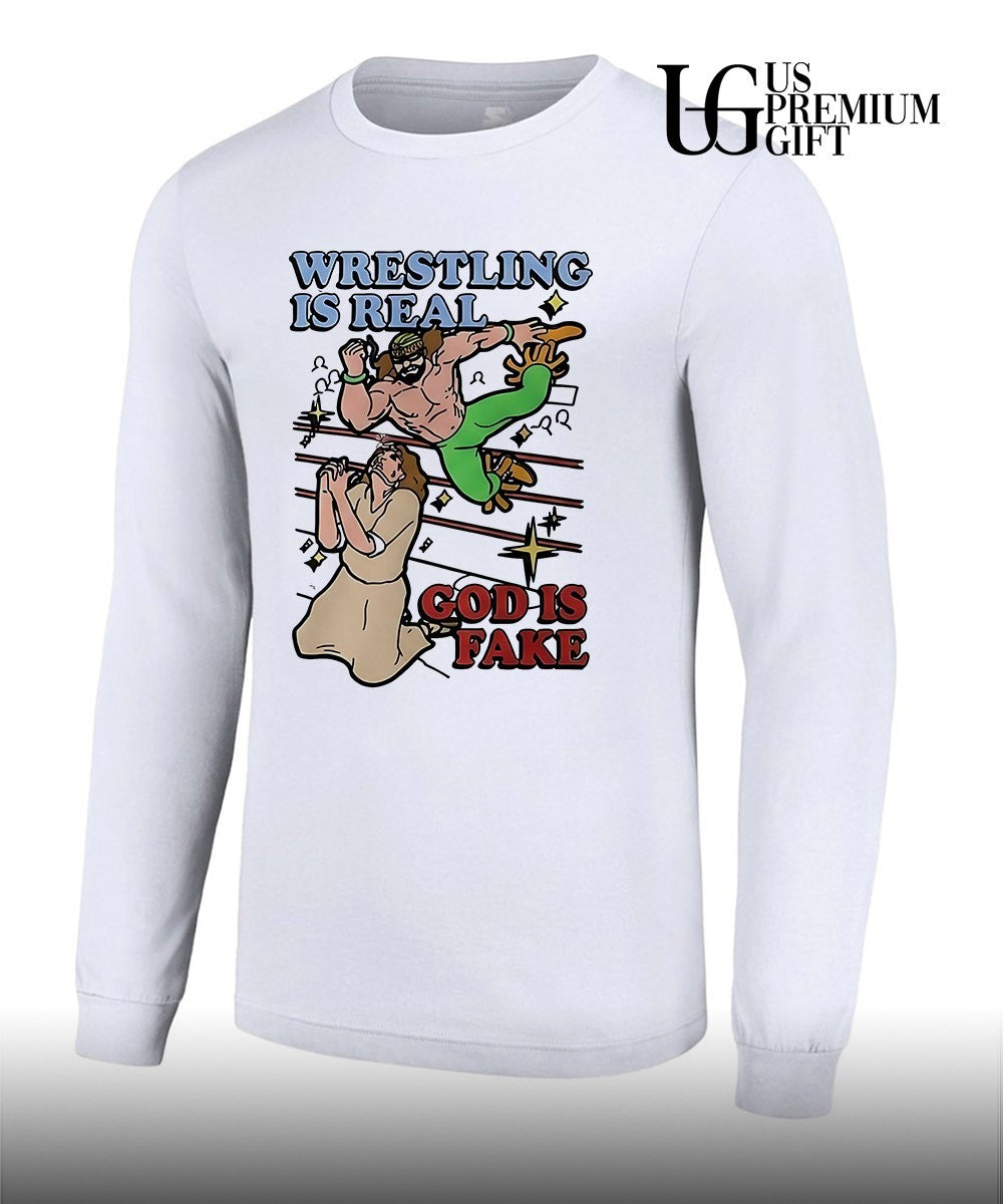 Wrestling Is Real God Is Fake shirt Unisex