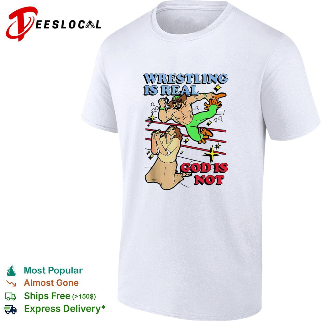 Wrestling is real God is not wrestler and praying man humor shirt Unisex