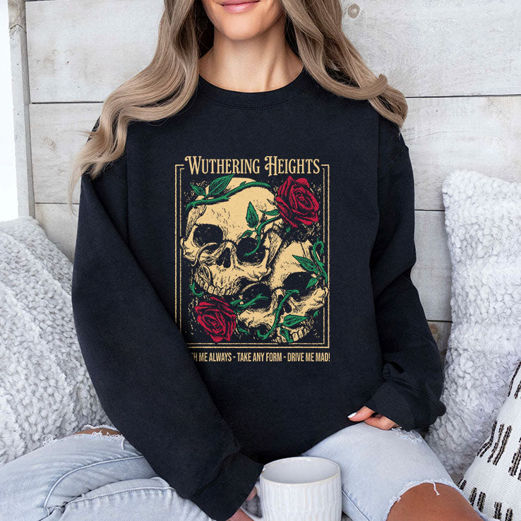 Wuthering Heights Be With Me Always Take Any Form Drive Me Mad Shirt Unisex