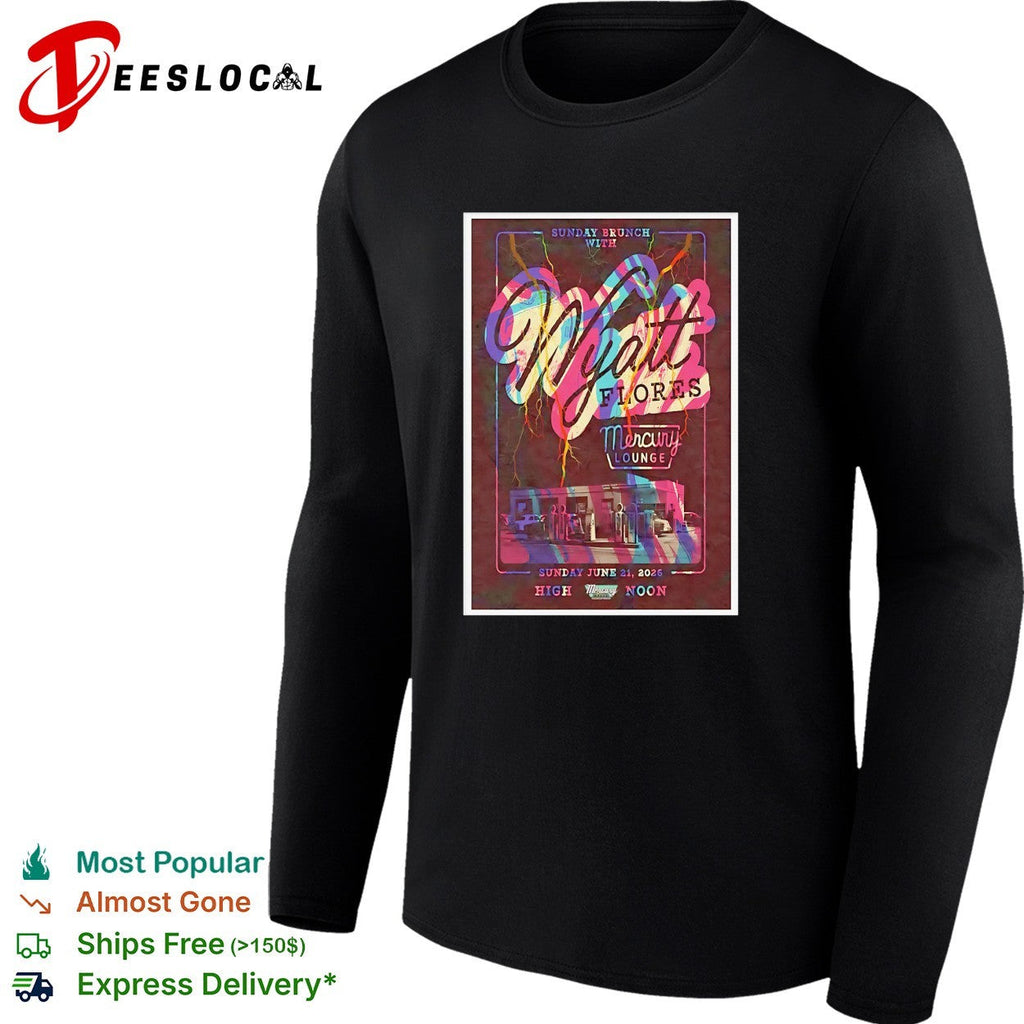 Wyatt Flores Sunday Brunch with Mercury Lounge June 21 2026 High Noon concert shirt Unisex