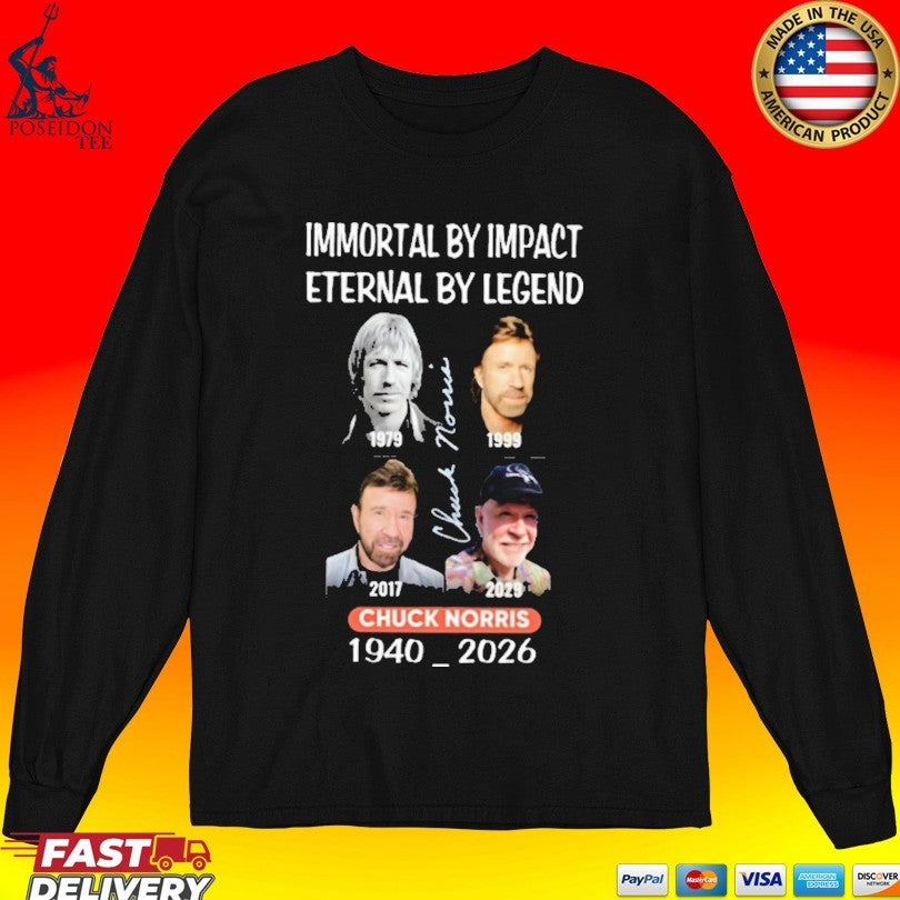 Immortal By Impact Eternal By Legend Chuck Norris 1940 2026 Unisex