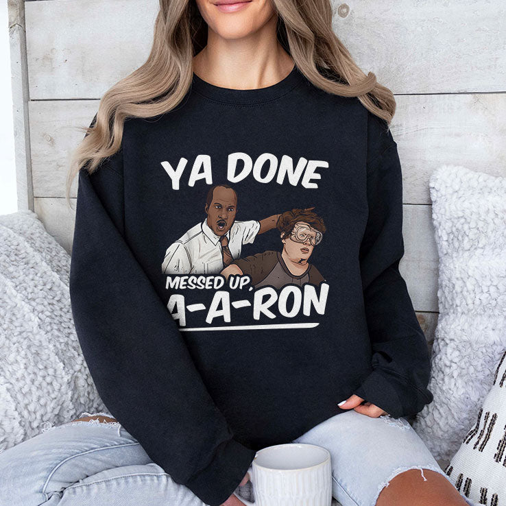 Ya Done Messed Up A-A-Ron Substitute Teacher T Shirt Unisex