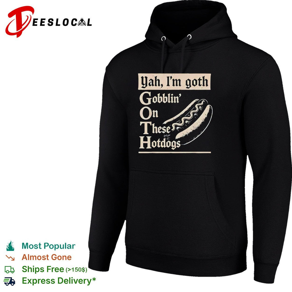 Yah Im goth Gobblin On These Hotdogs shirt Unisex