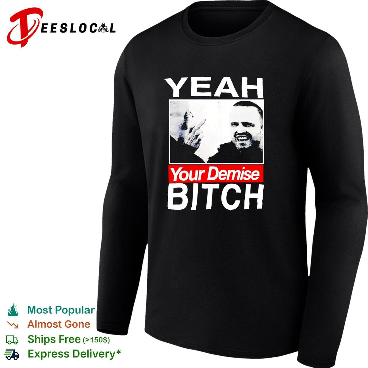 Yeah your demise funny sarcastic bold quote graphic shirt Unisex