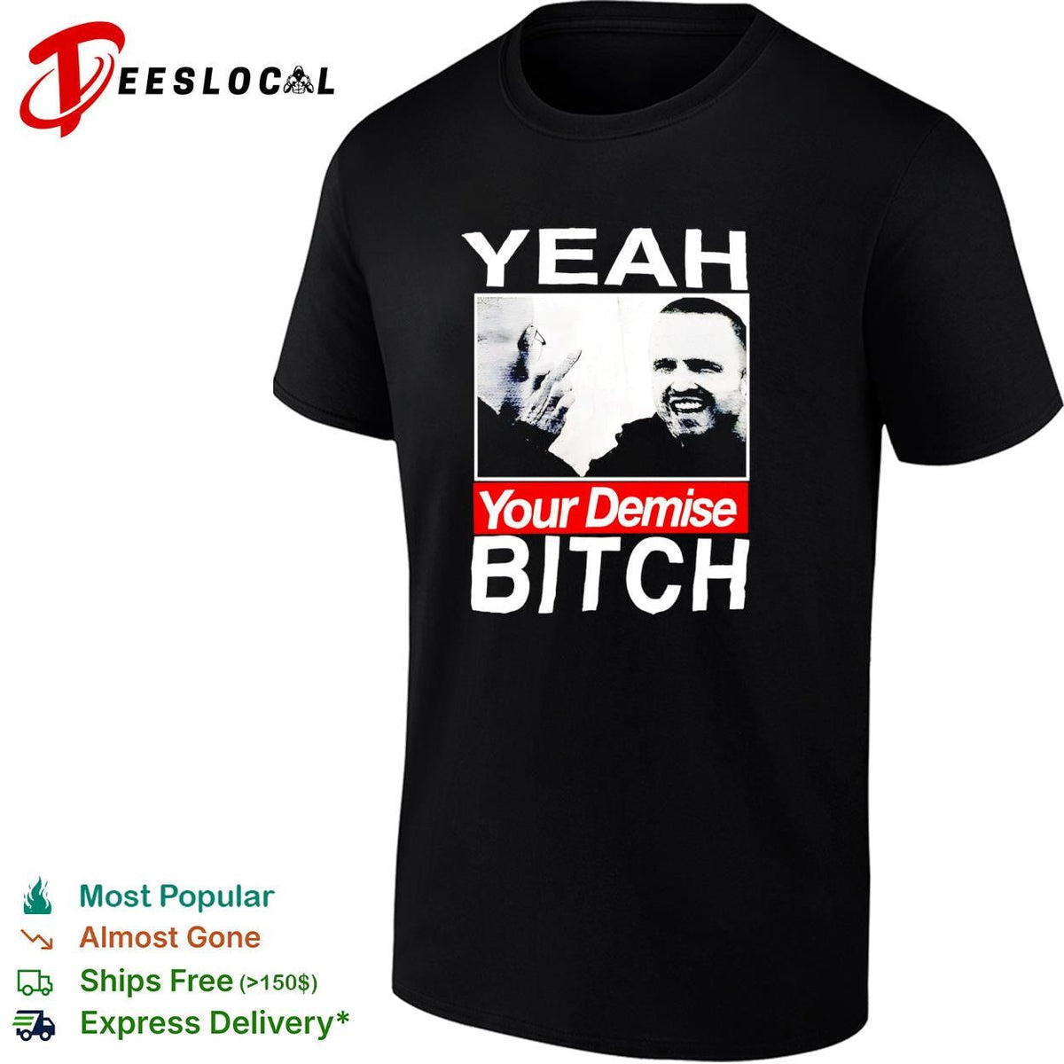 Yeah your demise funny sarcastic bold quote graphic shirt Unisex