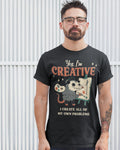 'Yes, I'm Creative' Shirt Unisex