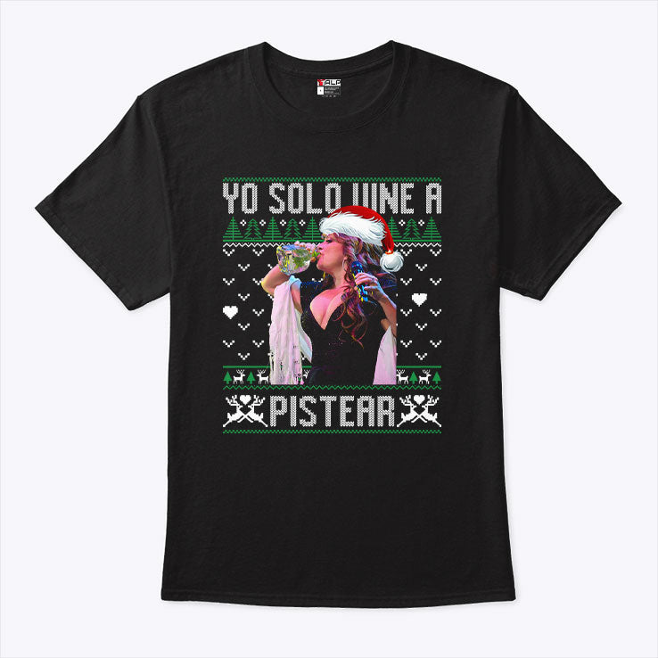 Yo Solo Vine A Pistear Christmas Shirt Unisex