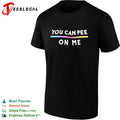 You Can Pee on Me Shirt Unisex