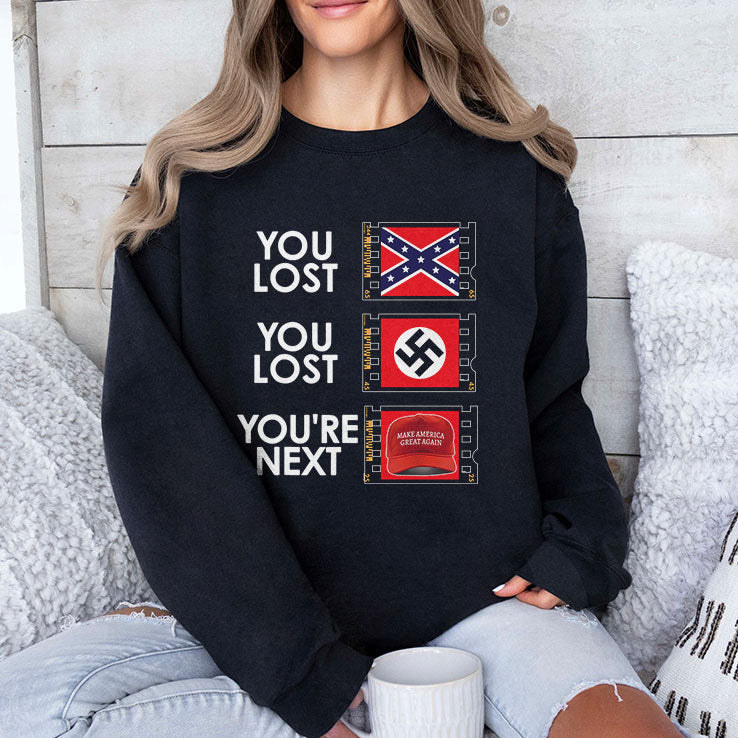 You Lost You Lost You’re Next Anti MAGA Shirt Unisex