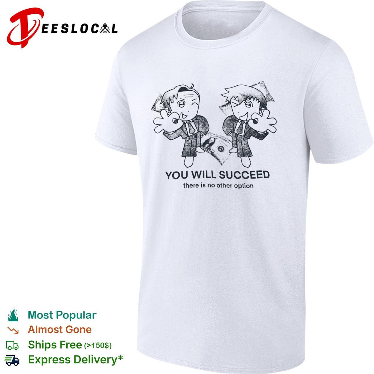 You Will Succeed there is no other option shirt Unisex