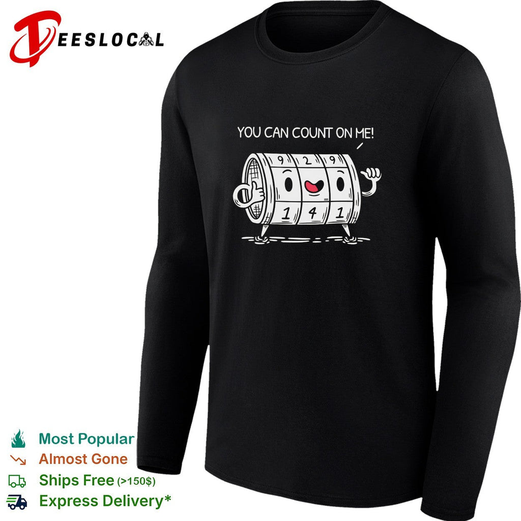 You can count on me funny meme shirt Unisex