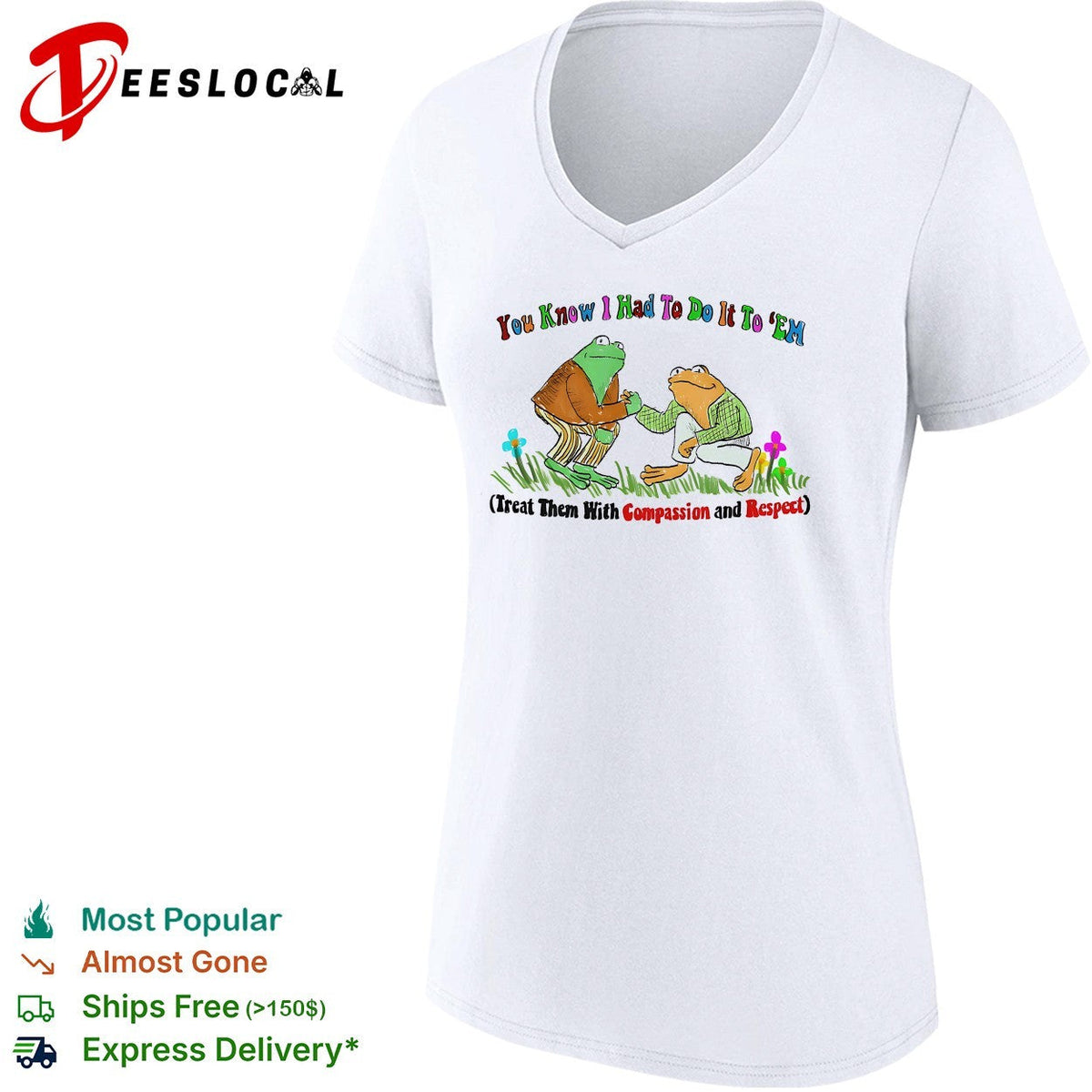 You know I had to do it to ’em compassion and respect frogs shirt Unisex