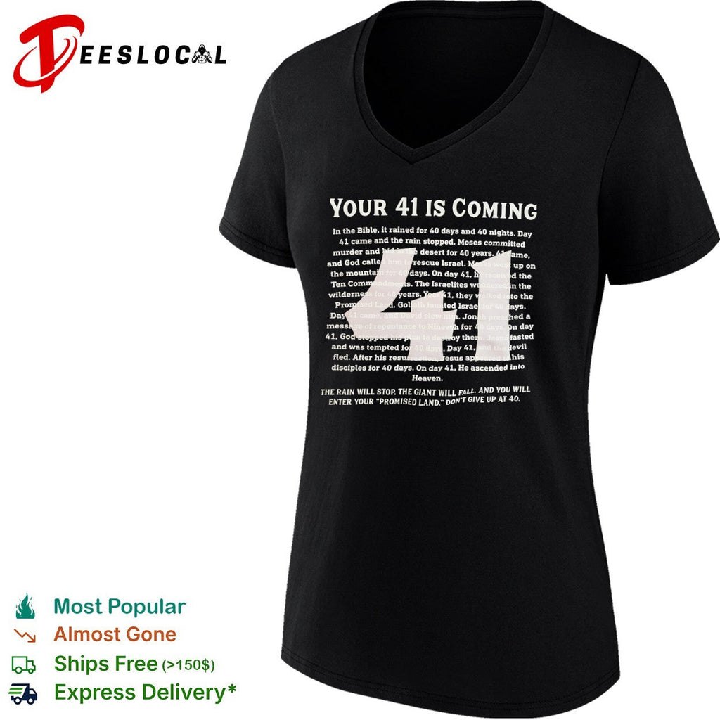 Your 41 Is Coming Biblical Motivation Inspiration Faith Christian Inspirational shirt Unisex