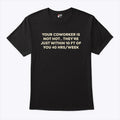 Your Coworker Is Not Hot They’re Just Within 10 Ft Of You 4 Hrs Week Shirt Unisex