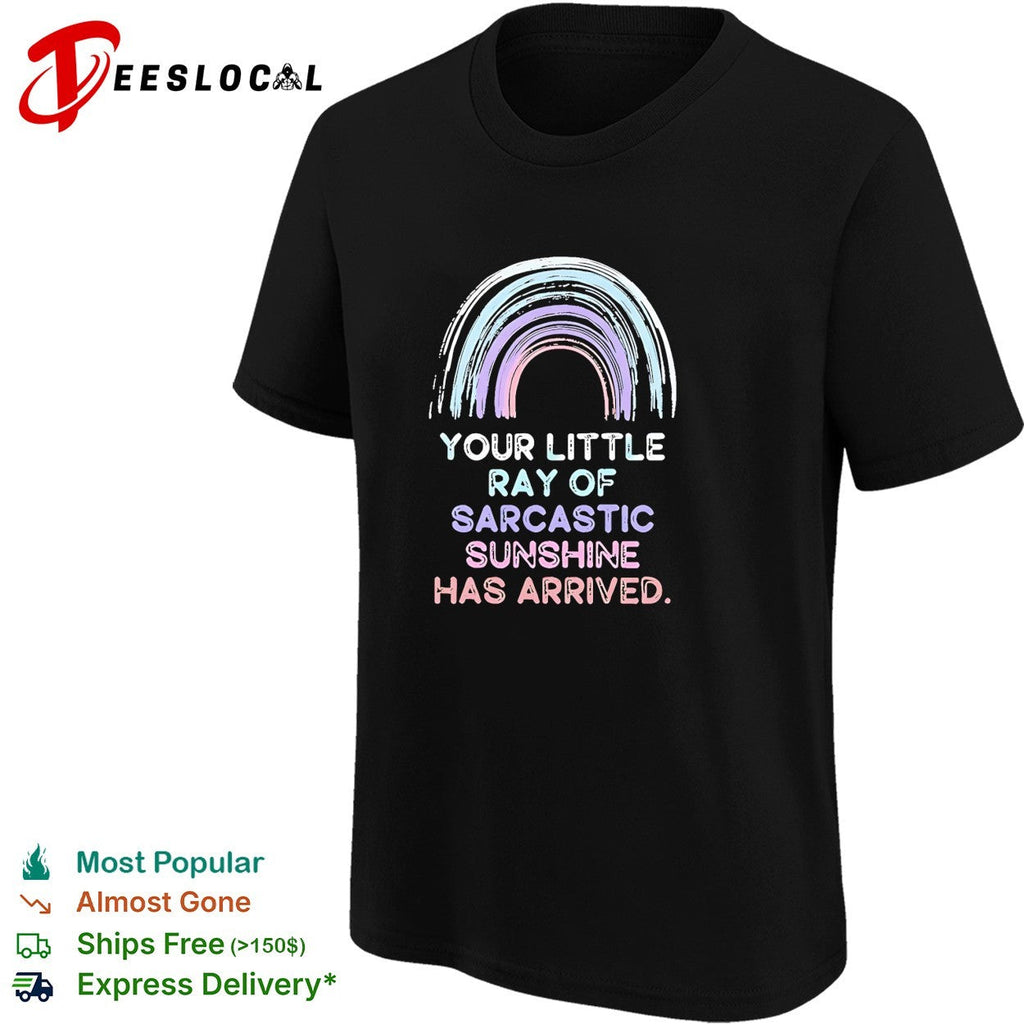 Your little ray of sarcastic sunshine has arrived rainbow retro shirt Unisex