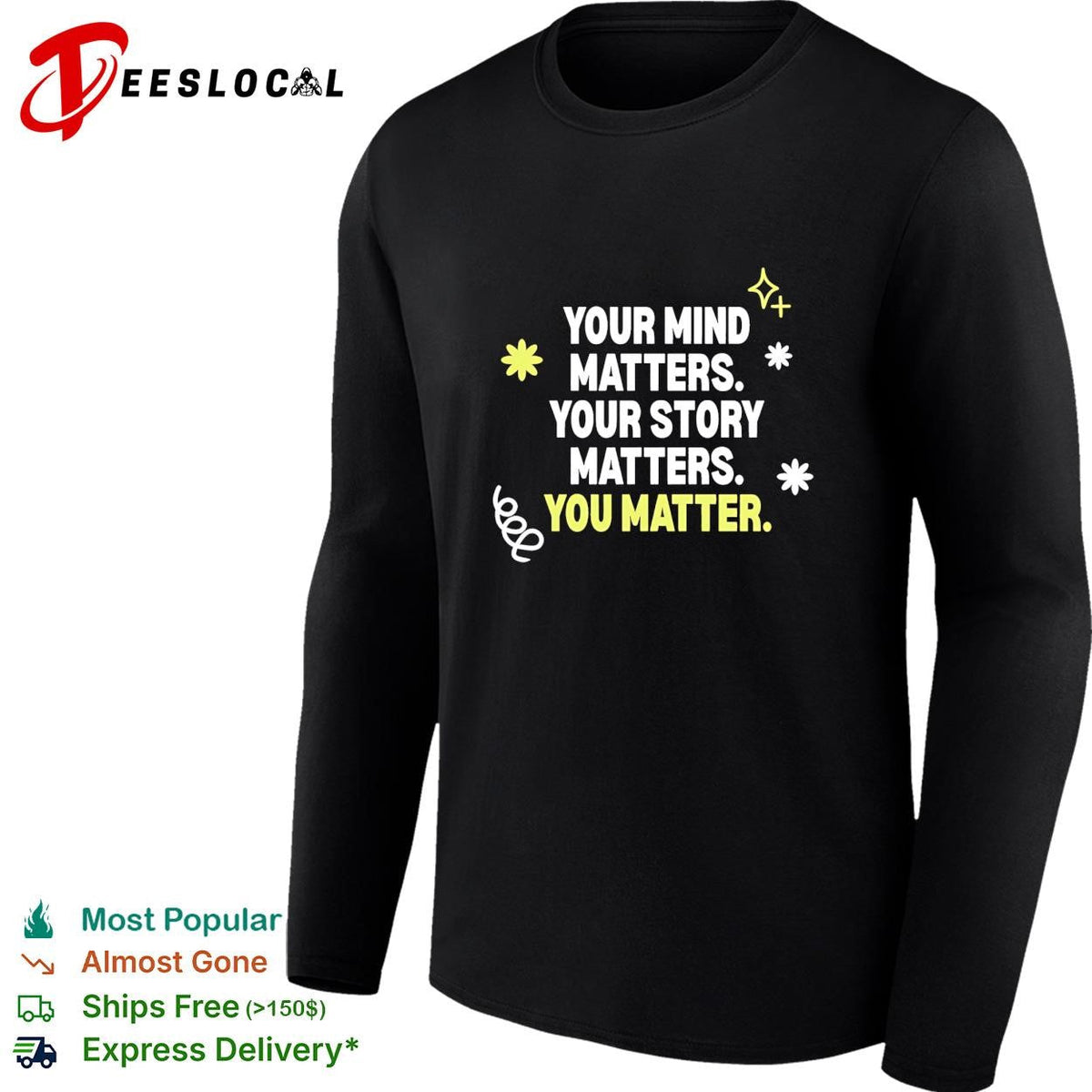 Your mind matters your story matters you matter shirt Unisex