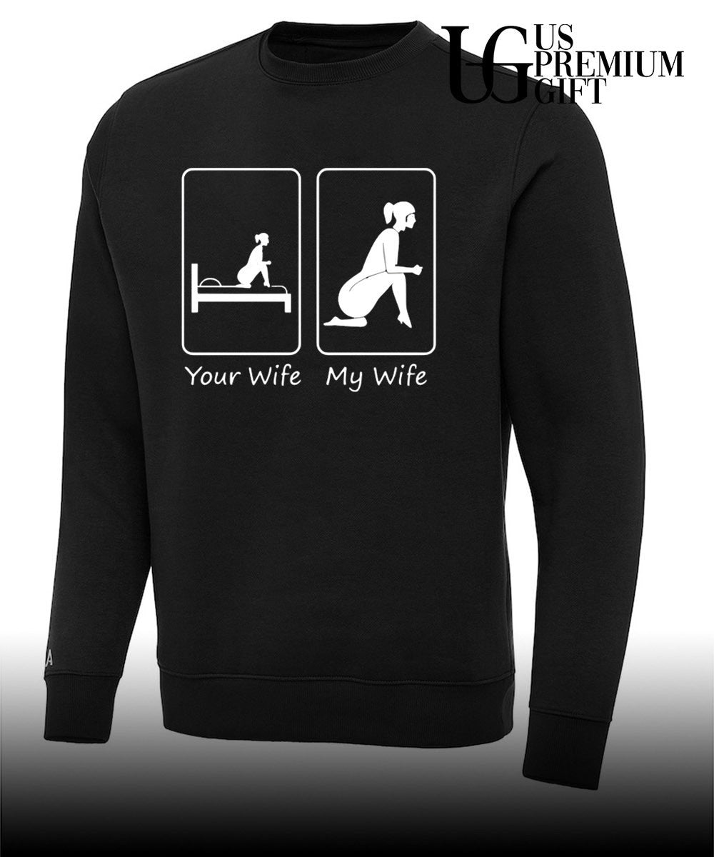 Your wife my wife funny bedroom humor shirt Unisex