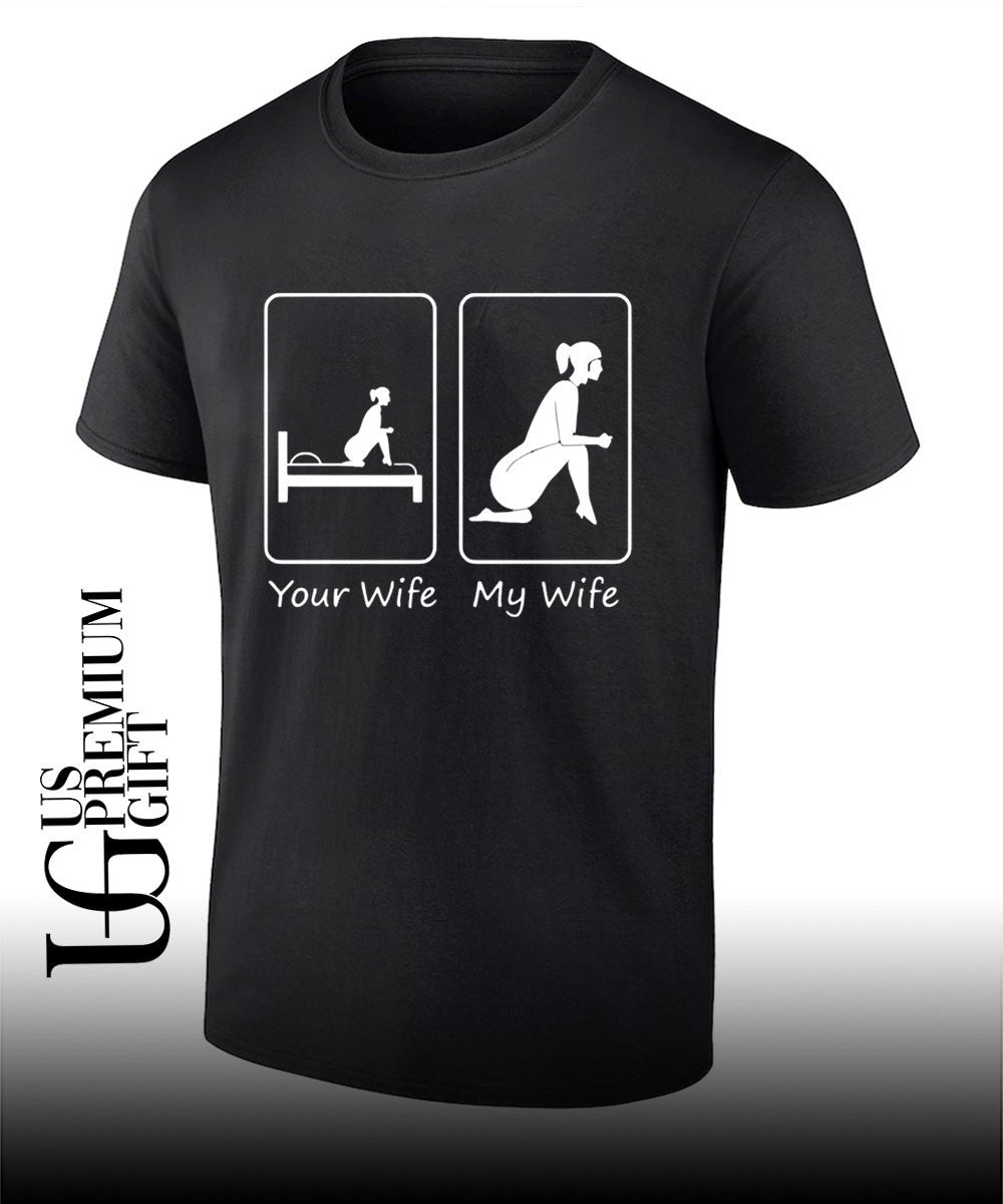 Your wife my wife funny bedroom humor shirt Unisex