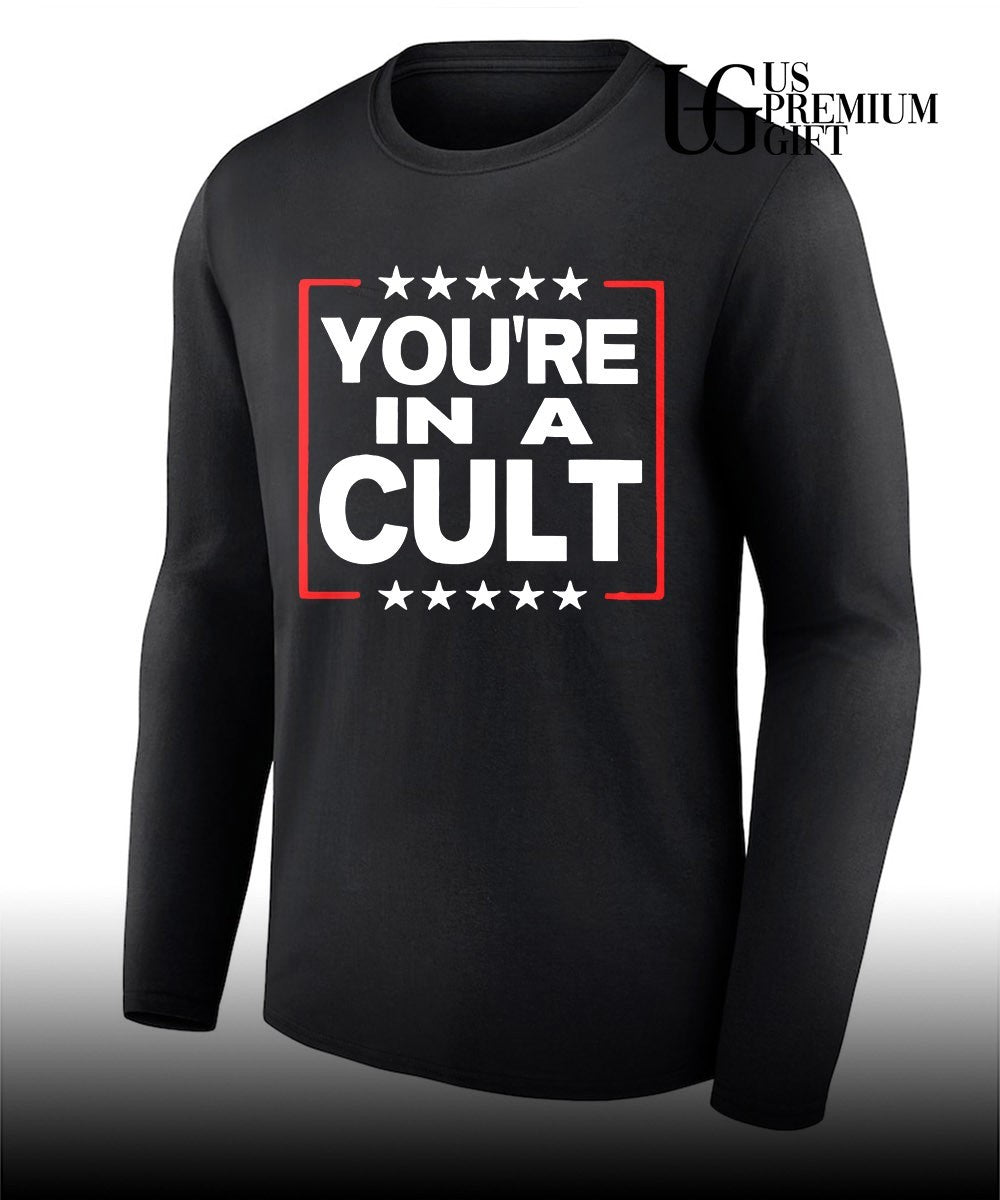 You’re In A Cult Satirical Political Statement Stars shirt Unisex