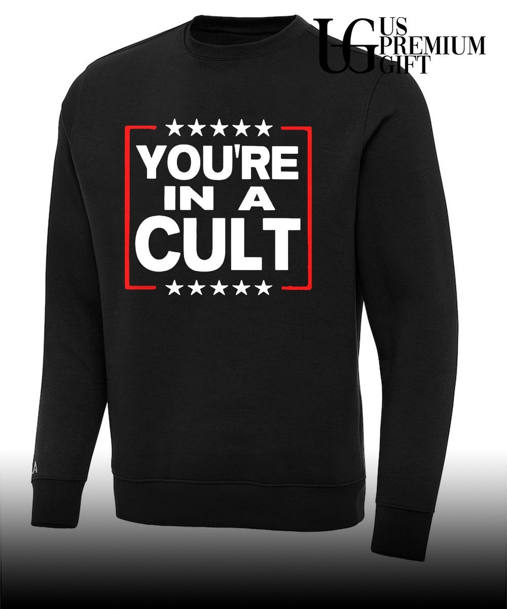 You’re In A Cult Satirical Political Statement Stars shirt Unisex