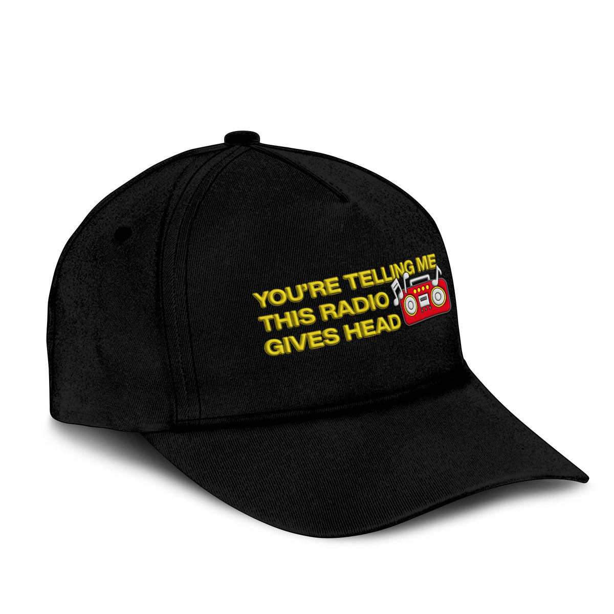 You’re Telling Me This Radio Gives Head Hat Unisex