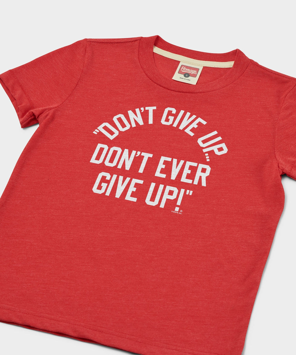 Youth Don't Give Up Don't Ever Give Up Unisex