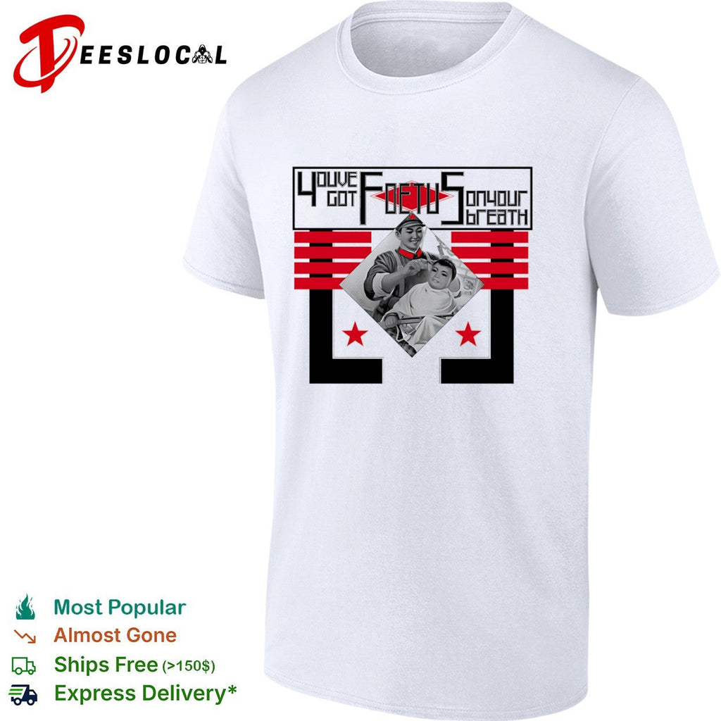 Youve Got Foetus on Your Breath Kim Jong Un North Korea Propaganda shirt Unisex