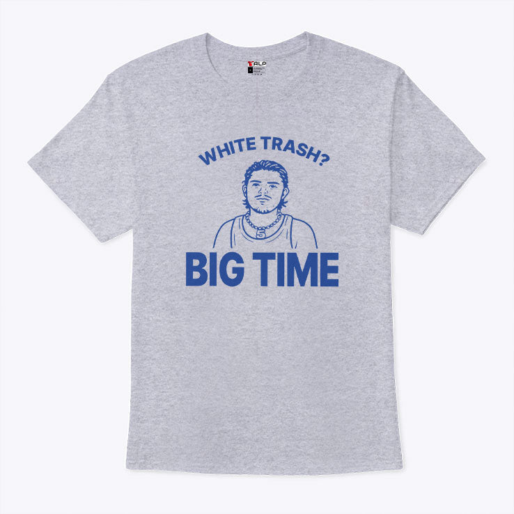 Zach Benson White Trash Big Time Shirt Unisex