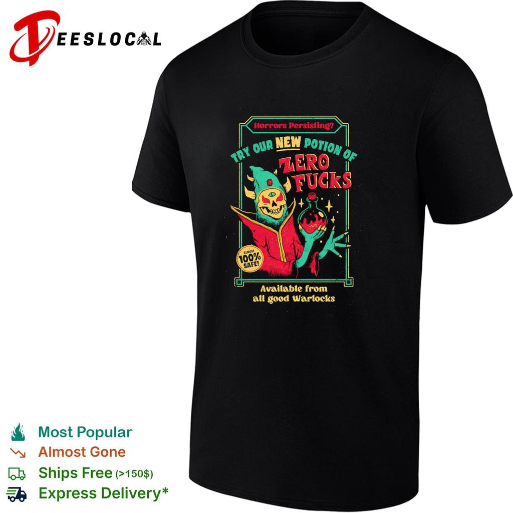 Zero fucks new potion warlocks horror advertisement dark humor shirt Unisex