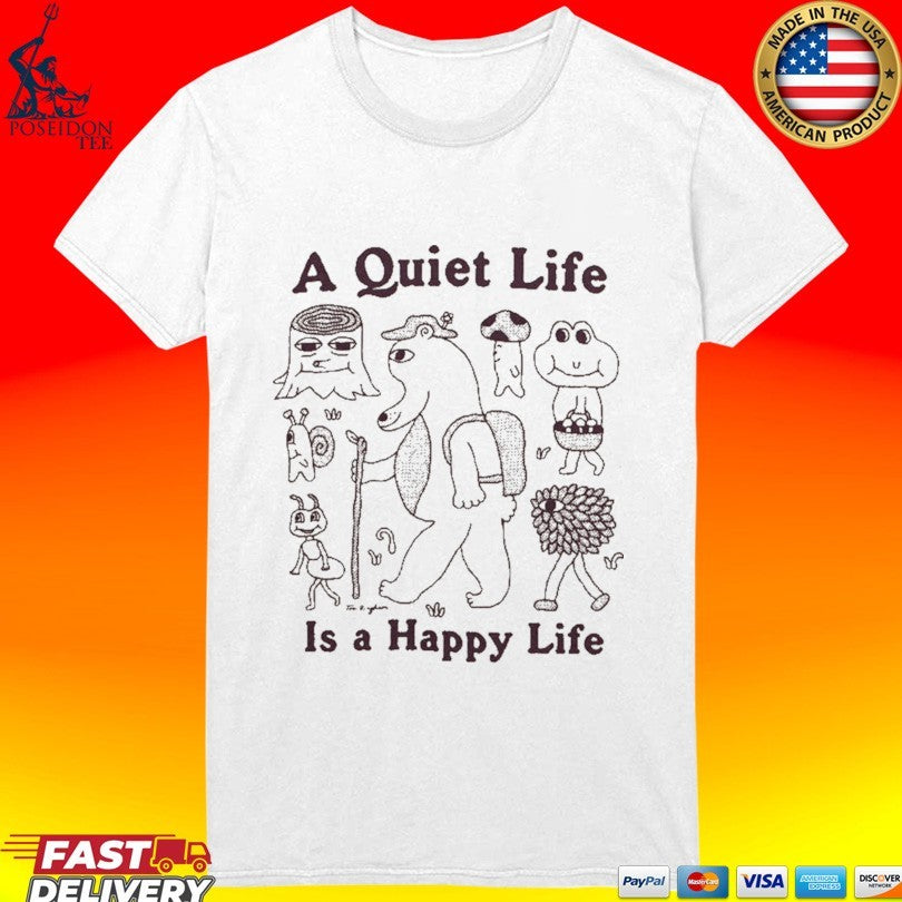 A Quiet Life Is A Happy Life Unisex