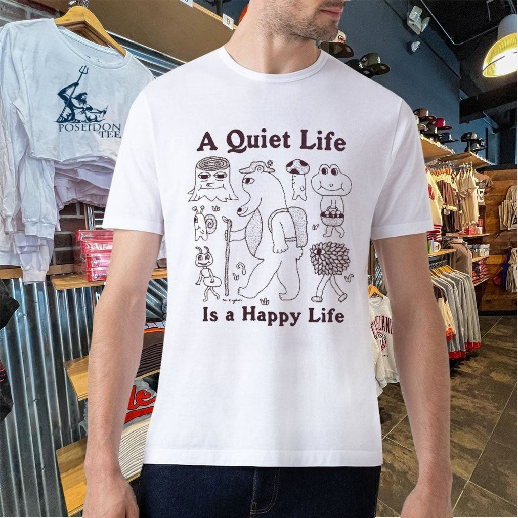 A Quiet Life Is A Happy Life Unisex