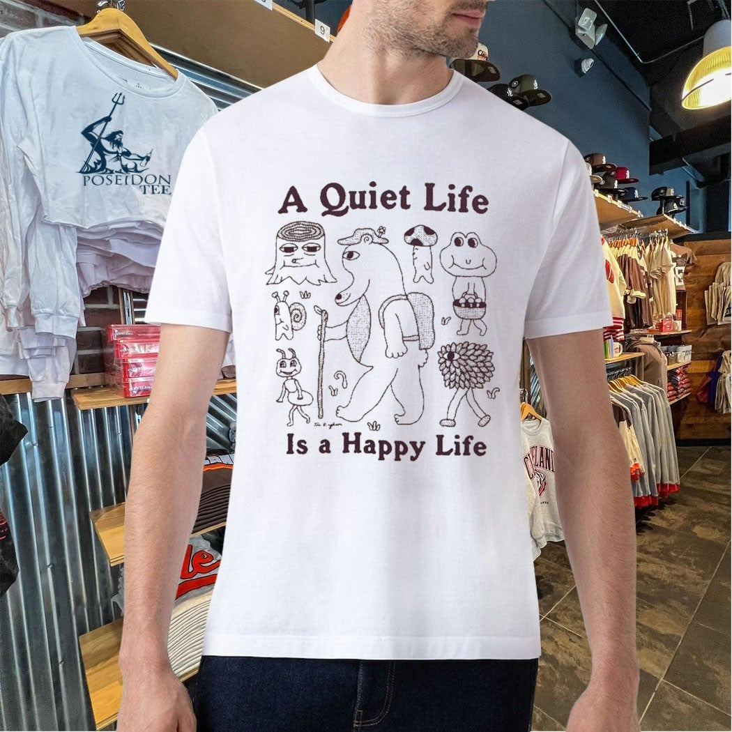 A Quiet Life Is A Happy Life Unisex