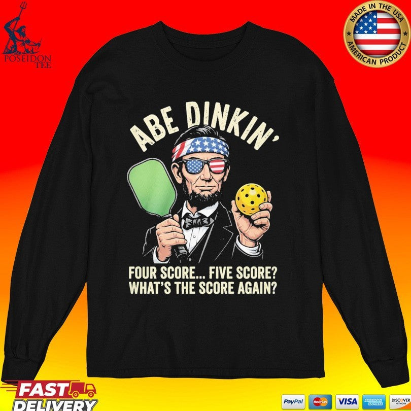 Abraham Lincoln Pickleball Abe Dinkin Four Score Five Score What’s The Score Again