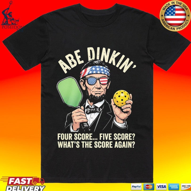 Abraham Lincoln Pickleball Abe Dinkin Four Score Five Score What’s The Score Again