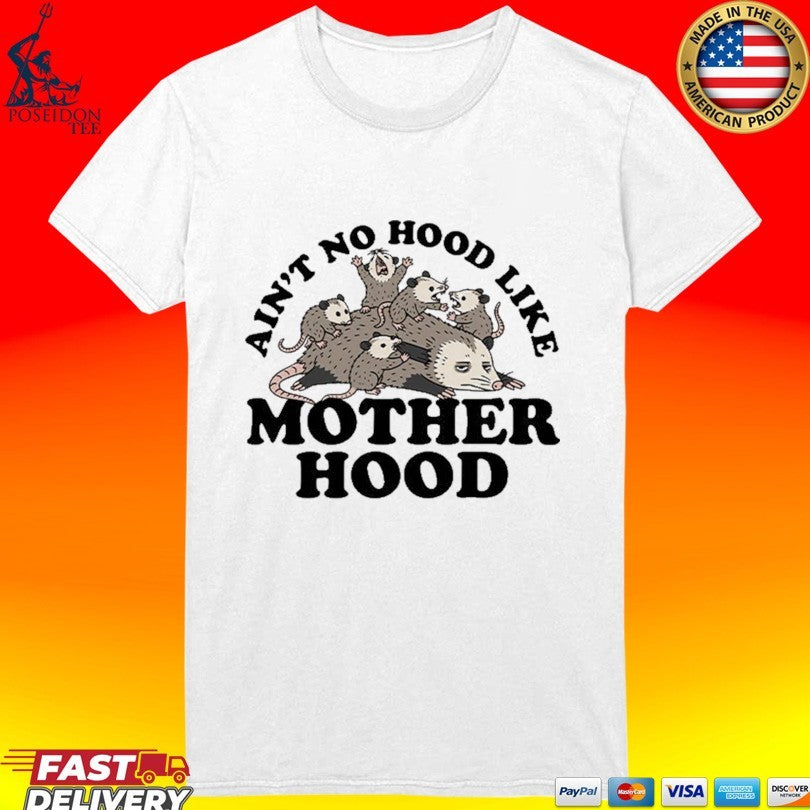 Ain’t No Hood Like Motherhood Possum Unisex