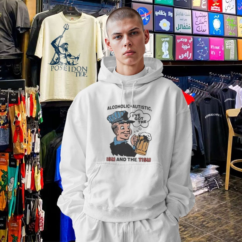 Alcoholic Autistic I’ve Got The Ism And The Tism Unisex
